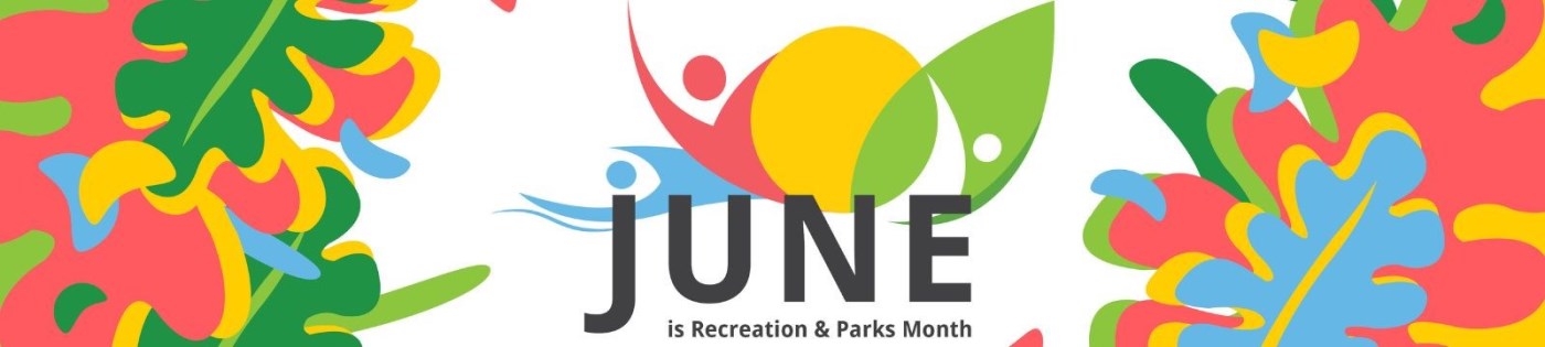 graphic for June is recreation and parks month