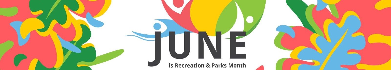 graphic for June is Recreation and Parks Month